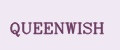 QUEENWISH