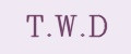 T.W.D