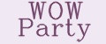 WOW Party