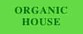 Organic house