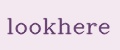 lookhere