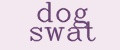 DOG SWAT