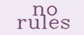 No Rules