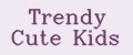 Trendy Cute Kids