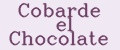 Cobarde el Chocolate