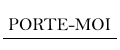 PORTE-MOI