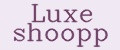 Luxe shoopp