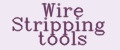 Wire Stripping tools