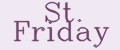 St. Friday