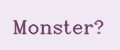 Monster®