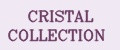 CRISTAL COLLECTION