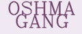 OSHMA GANG