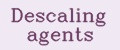 Descaling agents