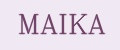 MAIKA