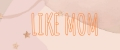 Like Mom