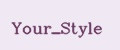 Your_Style