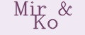 Mir&Ko