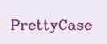PrettyCase