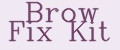 Brow Fix Kit