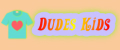 Dudes Kids