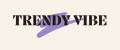 TRENDY VIBE