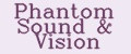 Phantom Sound & Vision