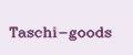 Taschi-goods