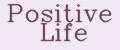 Positive Life