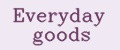 Everyday Goods