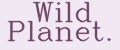 Wild Planet.