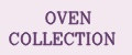 OVEN COLLECTION