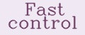 Fast control