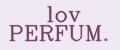 lov PERFUM.
