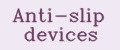 Anti-slip devices