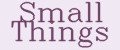 small things