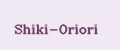 Shiki-Oriori