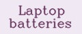 Laptop batteries