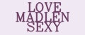 LOVE MADLEN SEXY