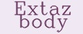 Extaz body