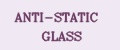 ANTI-STATIC GLASS