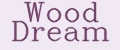Wood Dream