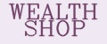 WEALTH SHOP