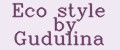 Eco style by Gudulina