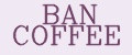 Ban Coffee