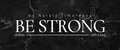 Be Strong