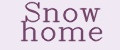 Snow home