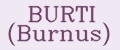 BURTI (Burnus)