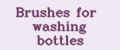Brushes for washing bottles