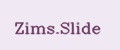 Zims.Slide