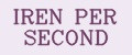 IREN PER SECOND